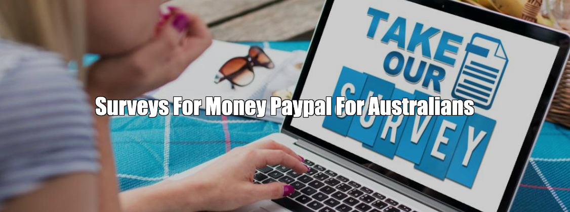 Online surveys For Money Paypal For Australians